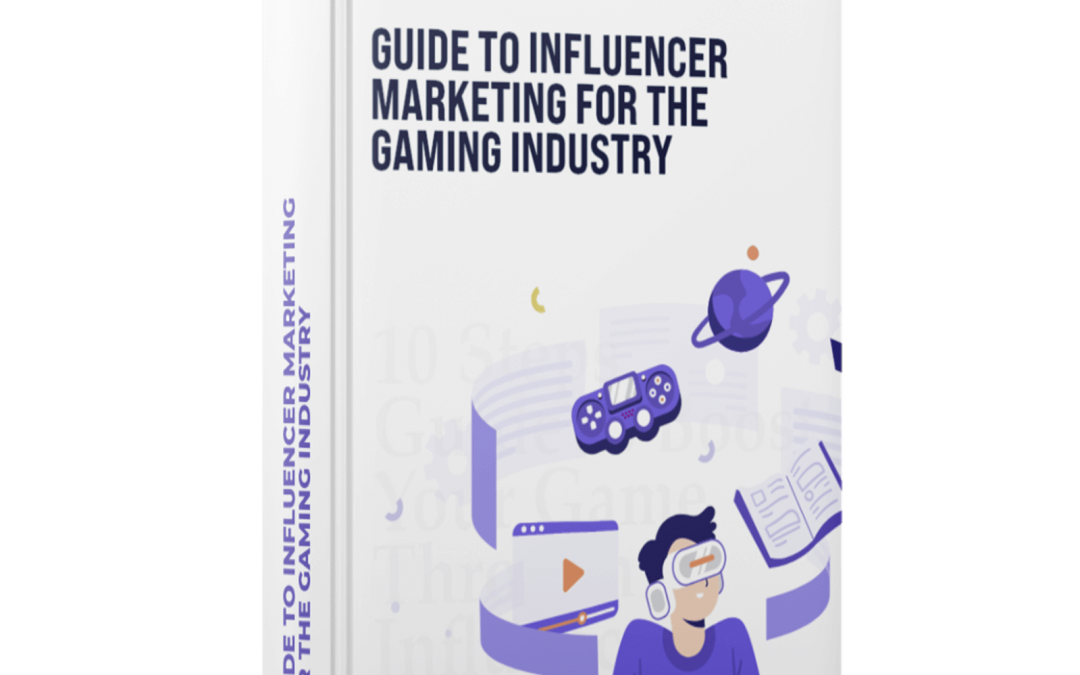 Guide To Influencer Marketing For The Gaming Industry